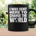 I Wasent Here To Change The World Inspiration モチベーションを高める コーヒーマグ ギフトのアイデア