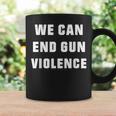 We Can End Guniolence アンチガンプロテストtシャツ 十分なシャツ コーヒーマグ ギフトのアイデア
