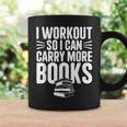 I Workout So I Can Carry More Books Gym Reader Graphic Print Coffee Mug Gifts ideas I Workout So I Can Carry More Books Gym Reader Graphic Print Coffee Mug Gifts ideas