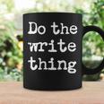 Do The Write Thing Author Book Journalist Novelist Graphic Print Coffee Mug Gifts ideas Do The Write Thing Author Book Journalist Novelist Graphic Print Coffee Mug Gifts ideas