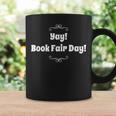 Yay Book Fair Day Librarian Library Book Fairs Reading Graphic Print Coffee Mug Gifts ideas Yay Book Fair Day Librarian Library Book Fairs Reading Graphic Print Coffee Mug Gifts ideas