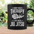 柔術 I Don't Need Therapy I Just Need Jiu Jitsu コーヒーマグ ギフトのアイデア