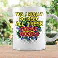 Comic Book Fan Reader I Need All These Comic Books Graphic Print Coffee Mug Gifts ideas