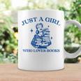 Just a Girl Who Loves Books Book Lover Bookish Graphic Print Coffee Mug Gifts ideas Just a Girl Who Loves Books Book Lover Bookish Graphic Print Coffee Mug Gifts ideas