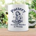 Pottery Because Murder Is Wrong レトロ 陶芸家 面白い コーヒーマグ ギフトのアイデア