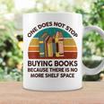Reading-Shirt One Does Not Stop Buying Books Bookworm Graphic Print Coffee Mug Gifts ideas Reading-Shirt One Does Not Stop Buying Books Bookworm Graphic Print Coffee Mug Gifts ideas
