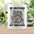 Be Selfless Not Shelfless Book Lover Bookworm Reading Graphic Print Coffee Mug Gifts ideas
