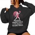 Hoops Never Underestimate A Girl Who Playing Basketball レディースパーカー