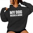 シングルファーザー 犬 お父さん 面白い My Dog Needs A Mom レディースパーカー
