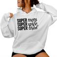 Super Mom、Super Wife、Super Tired、 Mother's Day レディースパーカー