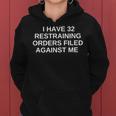 I Have 32 Restraining Orders Filled Against Me Offensiveギフト レディースパーカー
