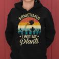 Sometimes I Wet My Plants Gardener Plant Lover ガーデニング レディースパーカー