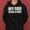 シングルファーザー 犬 お父さん 面白い My Dog Needs A Mom レディースパーカー