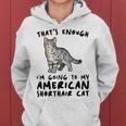 That's Enough I'm Going Mom & Dad アメリカンショートヘアキャット レディースパーカー
