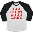 I Am In Love With A Gamer Cute Valentines Day Gamer Couple Raglan Baseball Tee Baseball Raglan Shirt