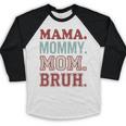 Mama Mommy Mom Bruh Baseball Mom Life Baseball Raglan Shirt