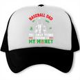 Baseball Dad The Only Thing I Throw Is My Money Father Daddy Trucker Cap Baseball Dad The Only Thing I Throw Is My Money Father Daddy Trucker Cap