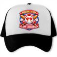 Baseball Is My Love Language Valentine Trucker Cap