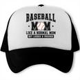 Baseball Mom Loud Proud Mom Like A Normal Mama Mothers Trucker Cap