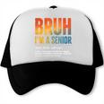 Bruh I'm A Senior Back To School Class Of 2026 Graduation Trucker Cap Bruh I'm A Senior Back To School Class Of 2026 Graduation Trucker Cap