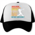 Father's Day A Super Sexy Baseball Dad But Here I Am Trucker Cap