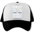 First Day Of My Last Year In Middle School Back To School Trucker Cap First Day Of My Last Year In Middle School Back To School Trucker Cap