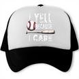 Humor Baseball Dad I Yell Because I Care Trucker Cap Humor Baseball Dad I Yell Because I Care Trucker Cap