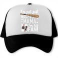 I'm Not Just His Mama I'm His 1 Fan Baseball Mom Trucker Cap