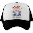 I'm Ready To Axolotl Questions In 1st Grade Back To School Trucker Cap I'm Ready To Axolotl Questions In 1st Grade Back To School Trucker Cap