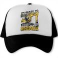 I'm Ready To Dig Kindergarten Back To School Excavator Trucker Cap I'm Ready To Dig Kindergarten Back To School Excavator Trucker Cap