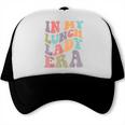 In My Lunch Lady Era Happy First Day Back To School Trucker Cap In My Lunch Lady Era Happy First Day Back To School Trucker Cap