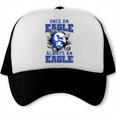 Once An Eagle Always An Eagle Back To School Spirit B Trucker Cap Once An Eagle Always An Eagle Back To School Spirit B Trucker Cap