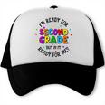 Ready For 2nd Grade But Is It Ready For Me Back To School Trucker Cap Ready For 2nd Grade But Is It Ready For Me Back To School Trucker Cap