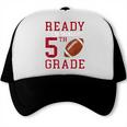 Ready To Tackle 5th Grade Back To School First Day Of School Trucker Cap