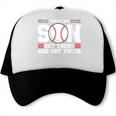 Thats My Son Out There And Not Yours Baseball Mom Trucker Cap Thats My Son Out There And Not Yours Baseball Mom Trucker Cap