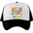 Watch Out Kindergarten Here I Come Kinder Back To School Trucker Cap Watch Out Kindergarten Here I Come Kinder Back To School Trucker Cap