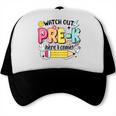 Watch Out Pre-K Here I Come Back To School Pre-K Trucker Cap Watch Out Pre-K Here I Come Back To School Pre-K Trucker Cap