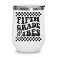 1st Day Of 5th Grade Vibes Retro Girls Back To School Boys Wine Tumbler