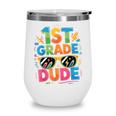 1st Grade Dude Shirt First Grade Boys Girl Back To School Wine Tumbler