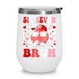 6 7 Bruh Six Seven Valentine Heart Baseball Wine Tumbler 6 7 Bruh Six Seven Valentine Heart Baseball Wine Tumbler