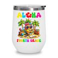 Aloha Fourth Grade Pineapple Hawaii Back To School Kids Girl Wine Tumbler Aloha Fourth Grade Pineapple Hawaii Back To School Kids Girl Wine Tumbler