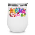Aloha Pre-K Tropical Floral Beach Silly Goose Back To School Wine Tumbler