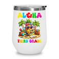 Aloha Third Grade Pineapple Hawaii Back To School Kids Girl Wine Tumbler Aloha Third Grade Pineapple Hawaii Back To School Kids Girl Wine Tumbler