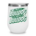 Always A Bulldog Back To School Spirit G Performance Wine Tumbler Always A Bulldog Back To School Spirit G Performance Wine Tumbler