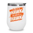 Always A Hawk Back To School Spirit O Wine Tumbler