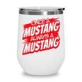 Always A Mustang Back To School Spirit R Wine Tumbler Always A Mustang Back To School Spirit R Wine Tumbler