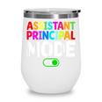 Assistant Principal Mode On Back To School Vice Principals Wine Tumbler Assistant Principal Mode On Back To School Vice Principals Wine Tumbler
