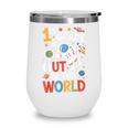 Back To School 1st Grade Is Out Of This World Wine Tumbler Back To School 1st Grade Is Out Of This World Wine Tumbler