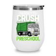 Back To School First Day Of Preschool Garbage Truck Boys Wine Tumbler Back To School First Day Of Preschool Garbage Truck Boys Wine Tumbler