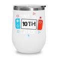 Back To School Game On 10th Grade Gamer Kids Boys Girl Wine Tumbler Back To School Game On 10th Grade Gamer Kids Boys Girl Wine Tumbler